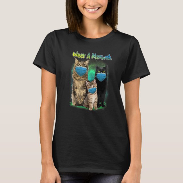 Wear A Meowsk Cat Face Mask  Kitty Meow Cats T-Shirt (Front)