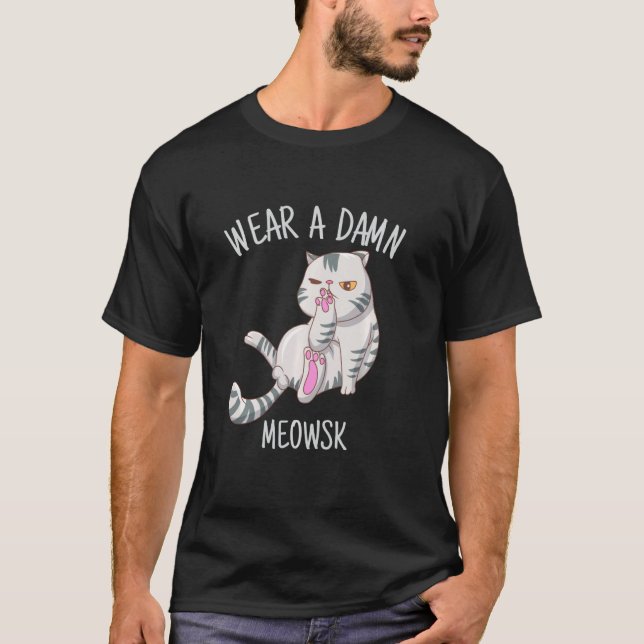 Wear A Meowsk Cat Face Mask Quarantine  Cat T-Shirt (Front)