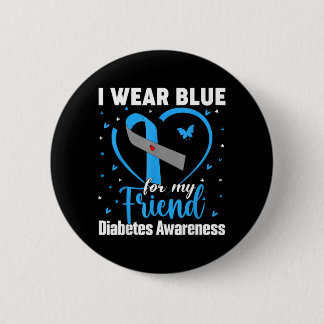 Wear Blue For Friend T1 D Diabetes Awareness Month Button
