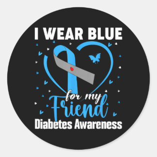Wear Blue For Friend T1 D Diabetes Awareness Month Classic Round Sticker