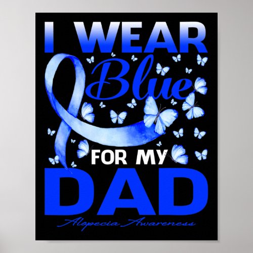 Wear Blue For My Dad Alopecia Awareness Butterfly  Poster