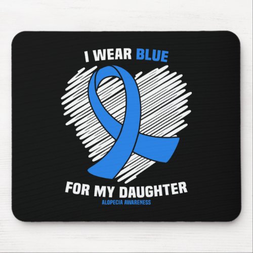 Wear Blue For My Daughter Alopecia Awareness 1  Mouse Pad