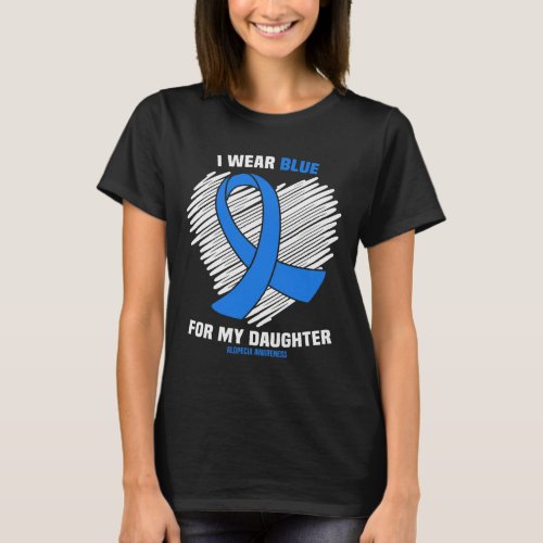 Wear Blue For My Daughter Alopecia Awareness 1  T_Shirt