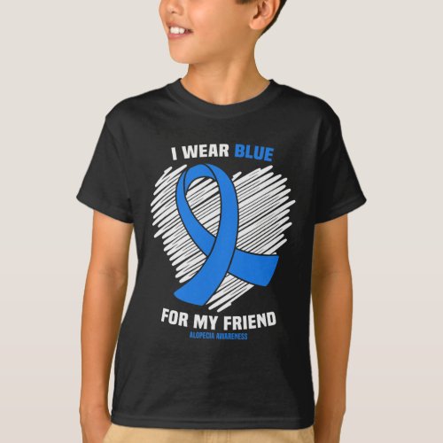 Wear Blue For My Friend Alopecia Awareness  T_Shirt