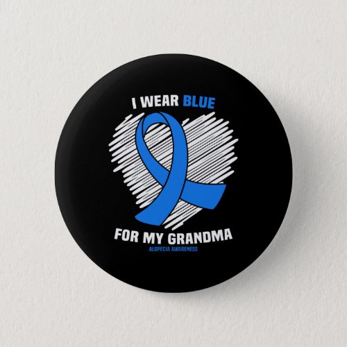 Wear Blue For My Grandma Alopecia Awareness  Button