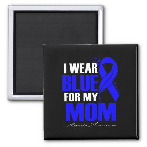 Wear Blue For My Mom Alopecia Feather  Magnet