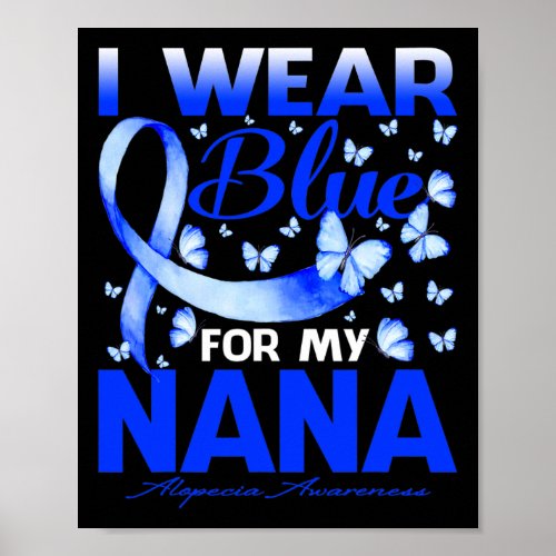 Wear Blue For My Nana Alopecia Awareness Butterfly Poster