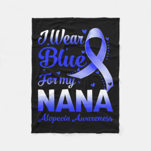 Wear Blue For My Nana Alopecia Awareness  Fleece Blanket