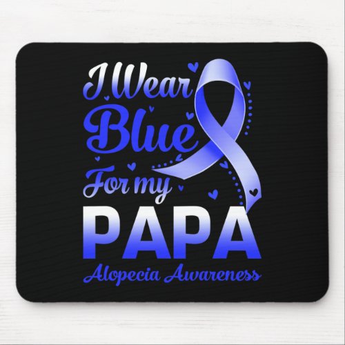 Wear Blue For My Papa Alopecia Awareness  Mouse Pad