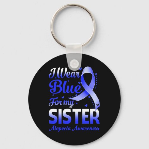 Wear Blue For My Sister Alopecia Awareness 1  Keychain