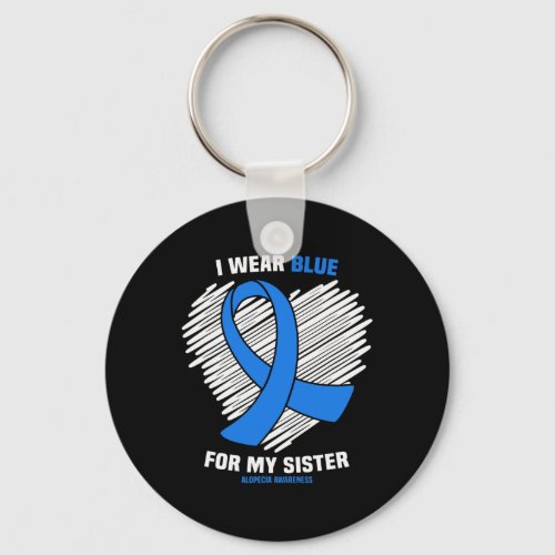 Wear Blue For My Sister Alopecia Awareness  Keychain