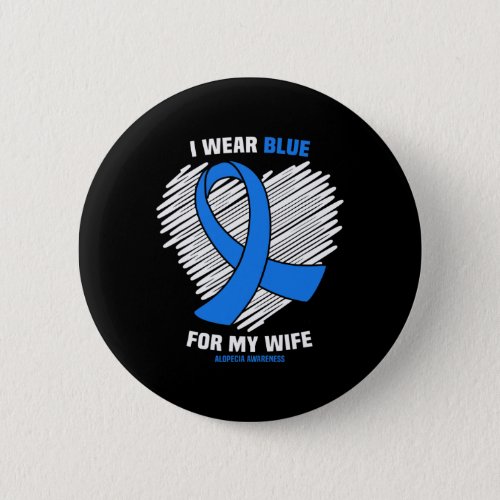 Wear Blue For My Wife Alopecia Awareness  Button