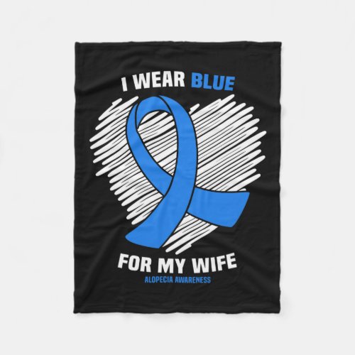 Wear Blue For My Wife Alopecia Awareness  Fleece Blanket