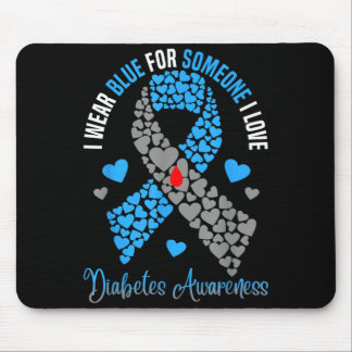 Wear Blue For Someone Love Type 1 Diabetes Mouse Pad