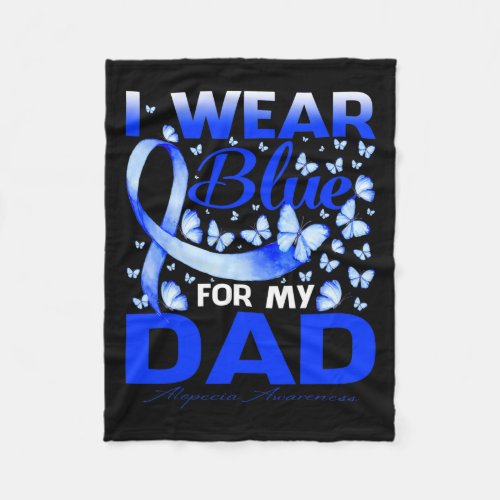 Wear Bule For My Dad Alopecia Awareness  Fleece Blanket