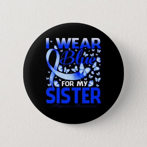 Wear Bule For My Sister Alopecia Awareness  Button