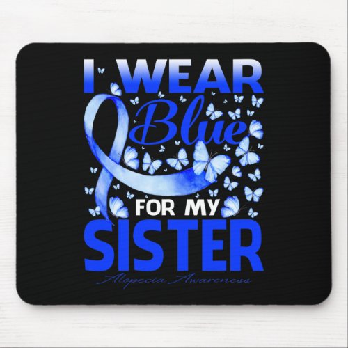 Wear Bule For My Sister Alopecia Awareness  Mouse Pad