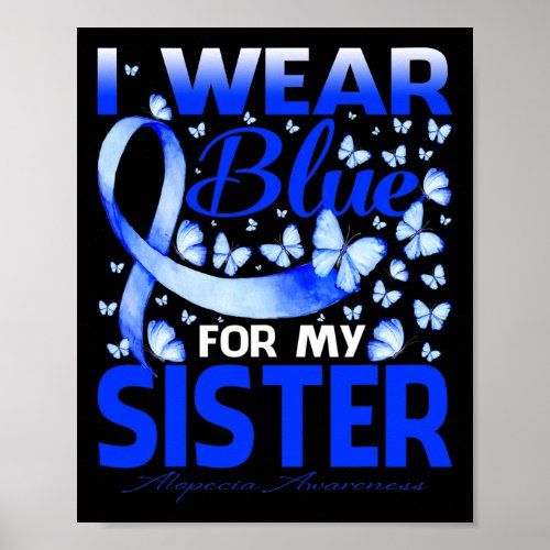 Wear Bule For My Sister Alopecia Awareness  Poster