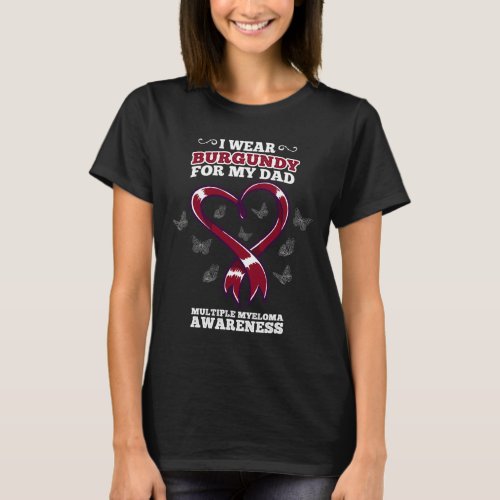 Wear Burgundy Dad Multiple Myeloma Awareness Blood T_Shirt