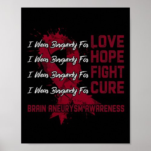 Wear Burgundy For Brain Aneurysm Awareness 3  Poster