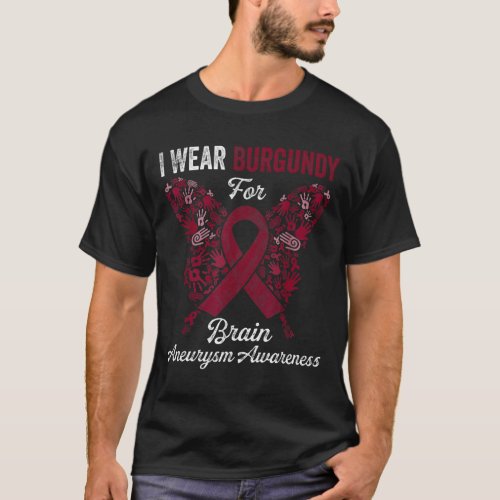 Wear Burgundy For Brain Aneurysm Awareness Burgund T_Shirt