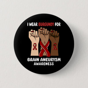 Wear Burgundy For Brain Aneurysm Awareness Button