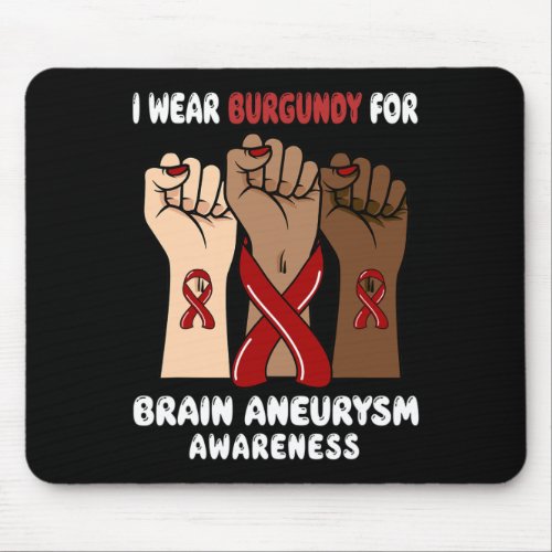 Wear Burgundy For Brain Aneurysm Awareness  Mouse Pad