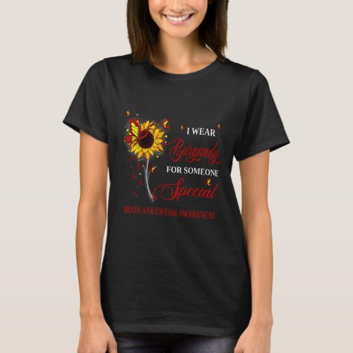 Wear Burgundy For Brain Aneurysm Awareness Sunflow T_Shirt