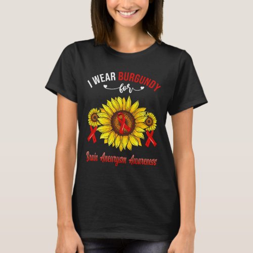 Wear Burgundy For Brain Aneurysm Awareness Sunflow T_Shirt