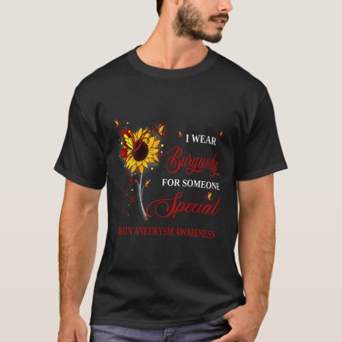 Wear Burgundy For Brain Aneurysm Awareness Sunflow T_Shirt