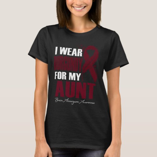 Wear Burgundy For My Aunt Brain Aneurysm Awareness T_Shirt