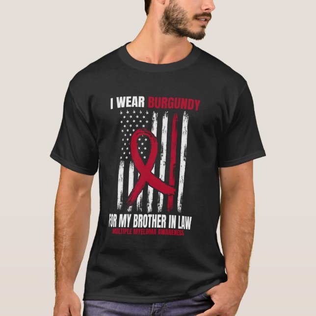 Wear Burgundy For My Brother In Law Multiple Myelo T-Shirt (Front)