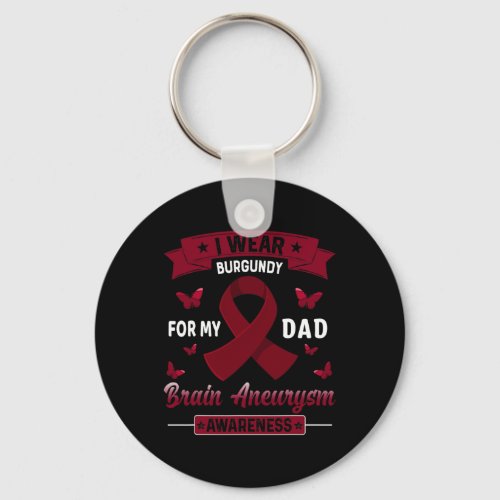 Wear Burgundy For My Dad Brain Aneurysm Awareness  Keychain