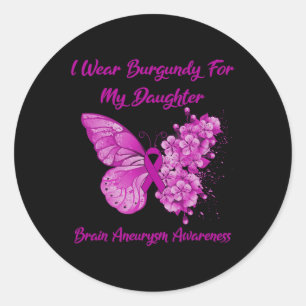 Wear Burgundy For My Daughter Brain Aneurysm Aware Classic Round Sticker