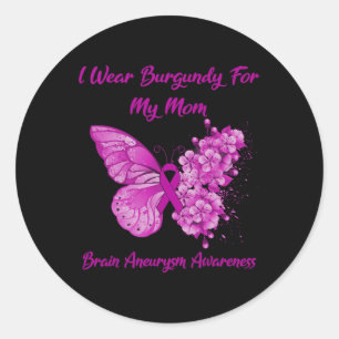 Wear Burgundy For My Mom Brain Aneurysm Awareness Classic Round Sticker