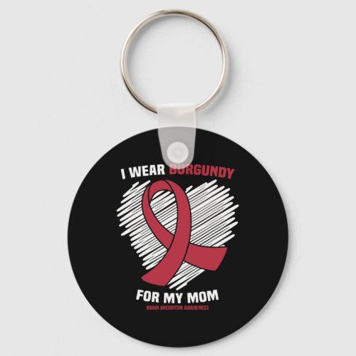 Wear Burgundy For My Mom Brain Aneurysm Awareness  Keychain