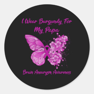 Wear Burgundy For My Papa Brain Aneurysm Awareness Classic Round Sticker