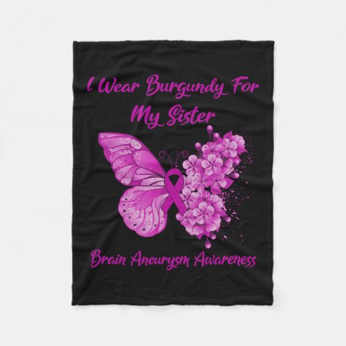 Wear Burgundy For My Sister Brain Aneurysm Awarene Fleece Blanket