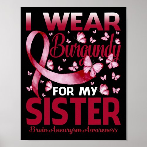 Wear Burgundy For My Sister Brain Aneurysm Awarene Poster