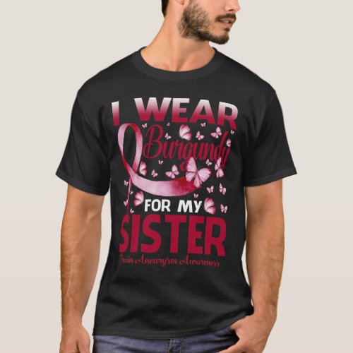 Wear Burgundy For My Sister Brain Aneurysm Awarene T_Shirt