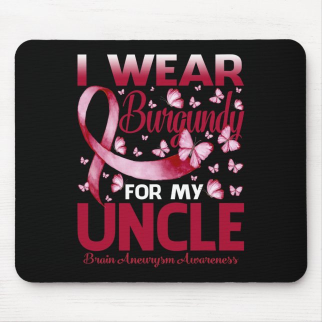 Wear Burgundy For My Uncle Brain Aneurysm Awarenes Mouse Pad (Front)
