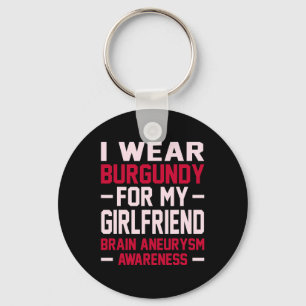 Wear Burgundy Girlfriend Brain Aneurysm Awareness Keychain