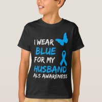 Wear For Als Awareness Blue Husband