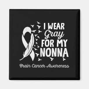 Wear Gray For Nonna Shirts Brain Cancer Awareness Magnet