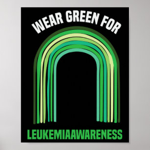 Wear Green For Leukemia Awareness Leukemia Poster