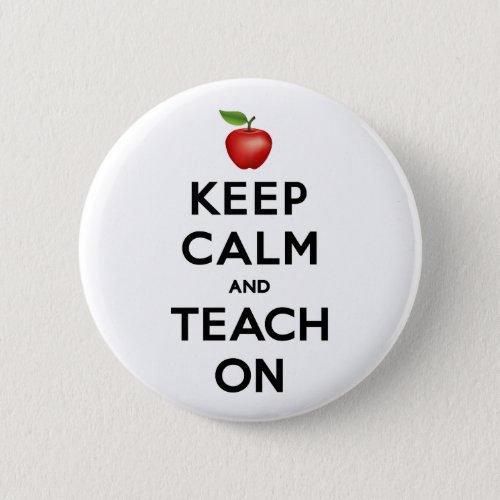 Wear it Proud _ Keep Calm and Teach On Button
