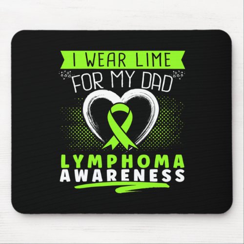 Wear Lime For My Dad Lymphoma Awareness  Mouse Pad