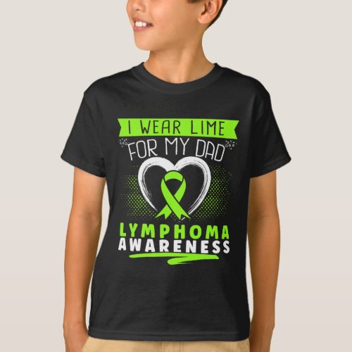 Wear Lime For My Dad Lymphoma Awareness  T_Shirt