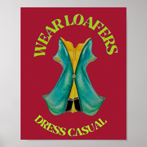 WEAR LOAFERS DRESS CASUAL POSTER 