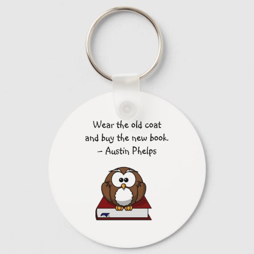 Wear Old Coat Buy New Book Cute Funny Owl Quote Keychain